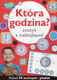 Która godzina? Zeszyt z naklejkami -  - książka