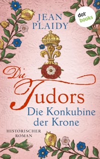 DIE TUDORS - Die Konkubine der Krone - Jean Plaidy - ebook
