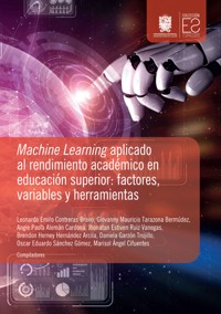 Machine Learning aplicado al rendimiento académico en educación superior: factores, variables y herramientas - Leonardo Emiro Contreras - ebook