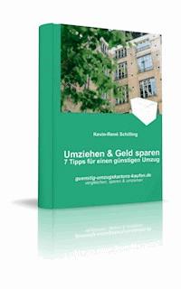 Umziehen und Geld sparen - Kevin-René Schilling - ebook