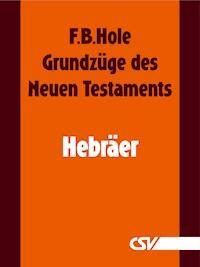 Grundzüge des Neuen Testaments - Hebräer - F. B. Hole - ebook
