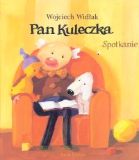 Pan Kuleczka Spotkanie - Wojciech Widłak - książka