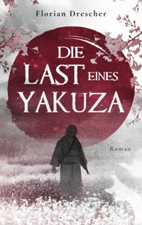 Die Last eines Yakuza - Florian Drescher - ebook