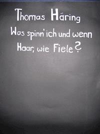 Was spinn` ich und wenn Haar, wie Fiele? - Thomas Häring - ebook