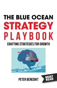 The Blue Ocean Strategy Playbook - Peter Benedikt - ebook