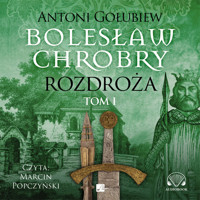 Bolesław Chrobry. Rozdroża I - Antoni Gołubiew  - audiobook