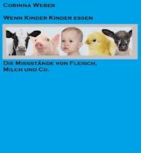 Wenn Kinder Kinder essen - Corinna Weber - ebook