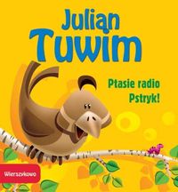 WIERSZYKOWO Ptasie Radio Pstryk! - Julian Tuwim - książka