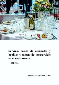 Servicio Básico De Alimentos Y Bebidas Y Tareas De Postservicio En El Restaurante. Uf0059. - Ambrosio Carrón Sánchez - ebook