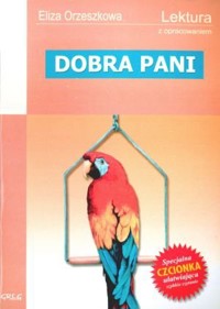 Dobra Pani. Lektura z opracowaniem - Eliza Orzeszkowa - ebook + audiobook + książka