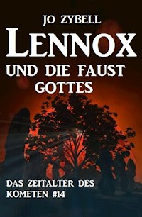 Lennox und die Faust Gottes: Das Zeitalter des Kometen #14 - Jo Zybell, Zybell Jo - ebook