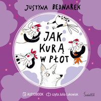 Jak kurą w płot. Tom 5 - Justyna Bednarek - audiobook + książka
