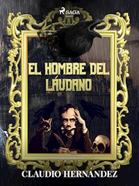 El hombre del láudano - Claudio Hernández - ebook