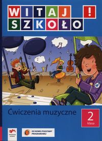 Witaj szkoło! 2 Ćwiczenia muzyczne - Babicka Joanna, Twardowska Alicja - książka