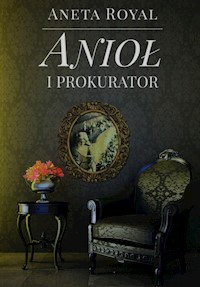 Anioł i prokurator - Aneta Royal - książka