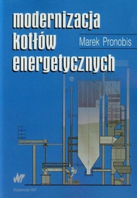 Modernizacja kotłów energetycznych - Pronobis Marek - książka