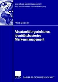 Absatzmittlergerichtetes, identitätsbasiertes Markenmanagement - Philip Maloney - ebook