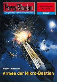 Perry Rhodan 2415: Armee der Mikro-Bestien -  Hubert Haensel - ebook