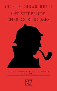 Der sterbende Sherlock Holmes und andere Detektivgeschichten - Arthur Conan Doyle - ebook