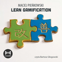 Lean Gamification. Ciągłe doskonalenie z wykorzystaniem elementów gier - Maciej Pieńkowski - audiobook