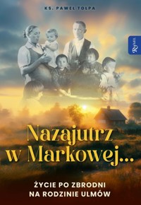 Nazajutrz w Markowej - Tołpa Paweł - książka
