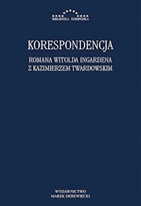 Korespondencja Romana Witolda Ingardena z Kazimierzem Twardowskim - Kuliniak Radosław, Leszczyna Dorota, Pandura Mariusz - książka