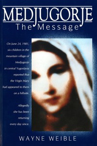Medjugorje The Message - Weible Wayne - ebook