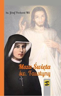 Msza Święta św. Faustyny - Pochwat  Józef - książka