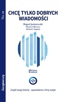 Chcę tylko dobrych wiadomości - Janiszewski Boguś - darmowy ebook