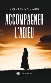 Accompagner l’adieu - Colette Maillard - ebook
