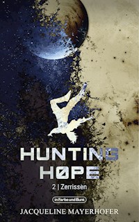 Hunting Hope - Teil 2: Zerrissen - Jacqueline Mayerhofer - ebook