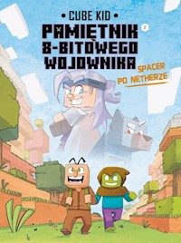 Minecraft Pamiętnik nooba wojownika Spacer po Netherze Tom 2 - Kid Cube - książka