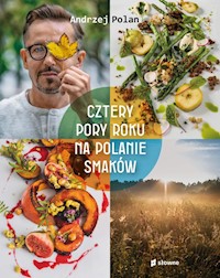 Cztery pory roku na Polanie Smaków - Andrzej Polan - książka
