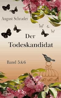 Der Todeskandidat / Band 5 & 6 - August Schrader - ebook