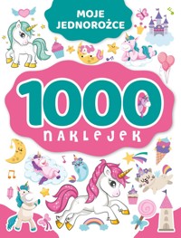 1000 naklejek. Moje jednorożce - Izabella Sieńko-Holewa - książka