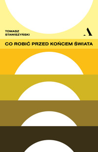 Co robić przed końcem świata - Tomasz Stawiszyński - książka