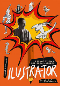 Ilustrator. Przygody ojca Koziołka Matołka dla dorosłych - Górlikowski Marek - ebook
