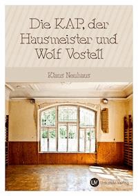 Die Kap, der Hausmeister und Wolf Vostell - Klaus Neuhaus - ebook