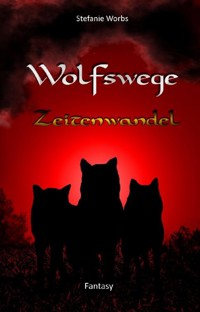 Wolfswege 4 - Stefanie Worbs - ebook