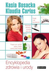 Encyklopedia zdrowia i urody - Bosacka Katarzyna, Carlos Klaudia - książka
