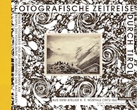 Fotografische Zeitreise durch Tirol - Edith Hessenberger - ebook