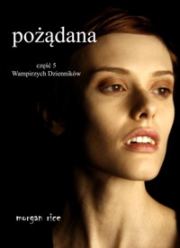 Pożądana (Część 5 Wampirzych Dzienników) - Rice Morgan - ebook