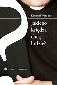 Jakiego księdza chca ludzie ? - ks. Krzysztof Wons SDS - ebook