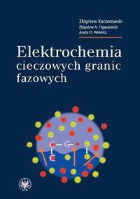 Elektrochemia cieczowych granic fazowych - Koczorowski Zbigniew, Figaszewski Zbigniew A., Petelska Aneta - książka