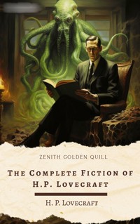The Complete Fiction of H.P. Lovecraft - H.P. Lovecraft - ebook