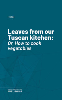 Leaves from our Tuscan kitchen - Ross - ebook