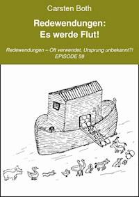 Redewendungen: Es werde Flut! - Carsten Both - ebook