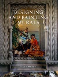 Designing and Painting Murals - Myatt Gary - książka