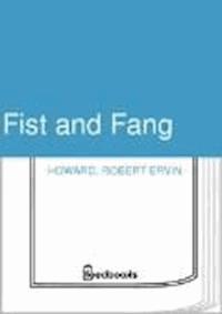 Fist and Fang - Robert Ervin Howard - darmowy ebook