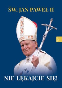 Św. Jan Paweł II Nie lękajcie się! - Balon Marek, Szarek Jarosław - książka